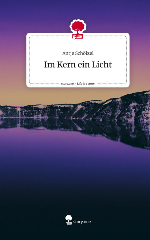 Im Kern ein Licht. Life is a Story - story.one