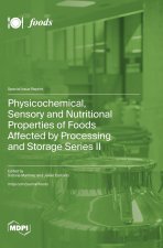 Physicochemical, Sensory and Nutritional Properties of Foods Affected by Processing and Storage Series II