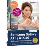 Samsung Galaxy A15 - Für Einsteiger ohne Vorkenntnisse