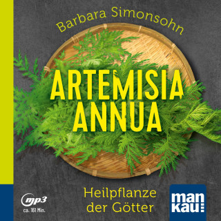 Artemisia annua - Heilpflanze der Götter (Hörbuch)