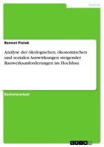 Analyse der ökologischen, ökonomischen und sozialen Auswirkungen steigender Bauwerksanforderungen im Hochbau