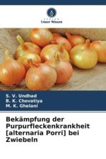 Bekämpfung der Purpurfleckenkrankheit [alternaria Porri] bei Zwiebeln