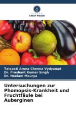 Untersuchungen zur Phomopsis-Krankheit und Fruchtfäule bei Auberginen