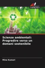 Scienze ambientali: Progredire verso un domani sostenibile