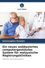 Ein neues webbasiertes computergestütztes System für malaysische Regierungskliniken