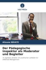 Der Pädagogische Inspektor als Moderator und Begleiter