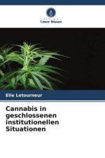 Cannabis in geschlossenen institutionellen Situationen