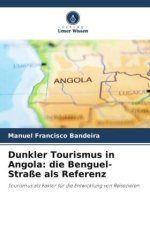 Dunkler Tourismus in Angola: die Benguel-Straße als Referenz