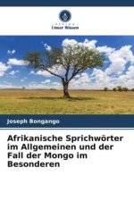 Afrikanische Sprichwörter im Allgemeinen und der Fall der Mongo im Besonderen