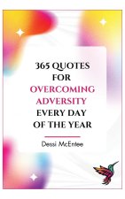 365 Quotes to Overcome Adversity Every Day of the Year