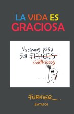 La vida es graciosa