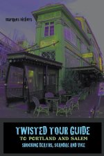 Twisted Tour Guide to Portland and Salem