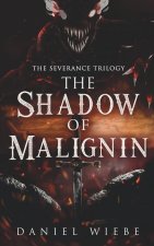 The Shadow of Malignin