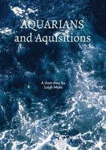 Aquarians and Acquisitions