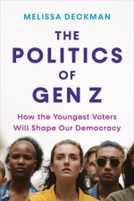 The Politics of Gen Z – How the Youngest Voters Will Shape Our Democracy