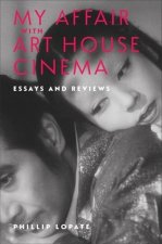 My Affair with Art House Cinema – Essays and Reviews