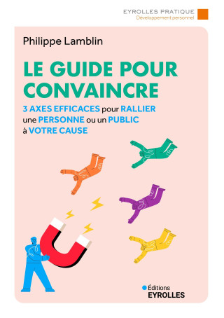 LE GUIDE POUR CONVAINCRE