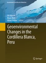 Geoenvironmental Changes in the Cordillera Blanca, Peru