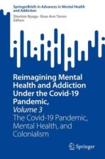 Reimagining Mental Health and Addiction Under the Covid-19 Pandemic, Volume 3