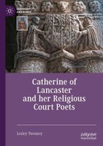 Catherine of Lancaster and her Religious Court Poets