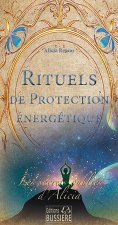 Rituels de protection énergétique - Les secrets oubliés d'Alicia