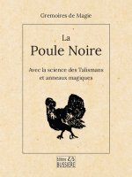 La Poule Noire Avec la science des talismans et anneaux magiques