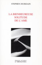 La bien heureuse solitude de l'âme