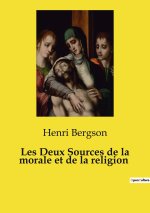 DEUX SOURCES DE MORALE ET DE RELIGION