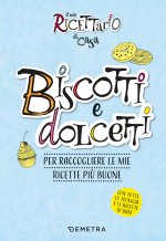mio ricettario di casa. Biscotti. Per raccogliere le mie ricette più buone