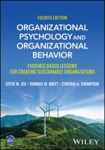 Organizational Psychology and Organizational Behavior – Evidence–based Lessons for Creating Sustainable Organizations, Fourth Edition