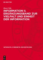 Information II. Ergänzungsband zur Vielfalt und Einheit der Information