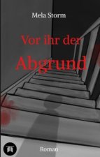 Vor ihr der Abgrund  - Psychothriller, Verlust, Schuld, Angst, Moral