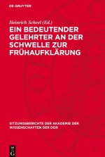 Ein bedeutender Gelehrter an der Schwelle zur Frühaufklärung
