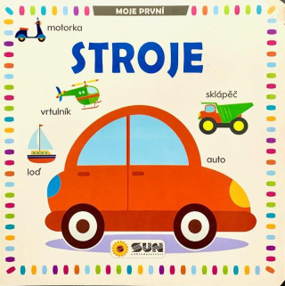Moje prvnďż˝ Stroje