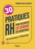 30 pratiques RH pour valoriser les seniors
