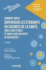 Comment mieux superviser les étudiants en sciences de la santé dans leurs stages et dans leurs activités de recherche ?