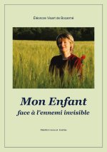 Mon Enfant face à l'ennemi invisible
