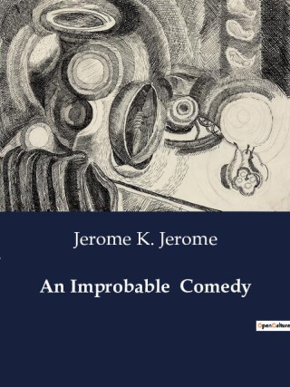 AN IMPROBABLE COMEDY