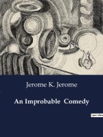 AN IMPROBABLE COMEDY