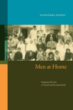 Men at Home – Imagining Liberation in Colonial and Postcolonial India