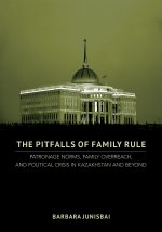 The Pitfalls of Family Rule – Patronage Norms, Family Overreach, and Political Crisis in Kazakhstan and Beyond