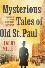 Mysterious Tales of Old St. Paul – Three Cases Featuring Shadwell Rafferty