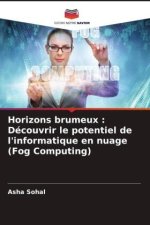 Horizons brumeux : Découvrir le potentiel de l'informatique en nuage (Fog Computing)