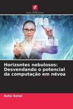 Horizontes nebulosos: Desvendando o potencial da computação em névoa