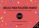 UKELELE PARA PEQUEÑAS MANOS