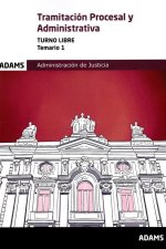 TRAMITACION PROCESAL Y ADMINISTRATIVA (T.LIBRE) - TEMARIO 1