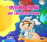 EL SISTEMA SOLAR QUE FANTASTICO LUGAR