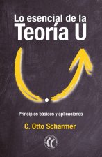 LO ESENCIAL DE LA TEORIA U