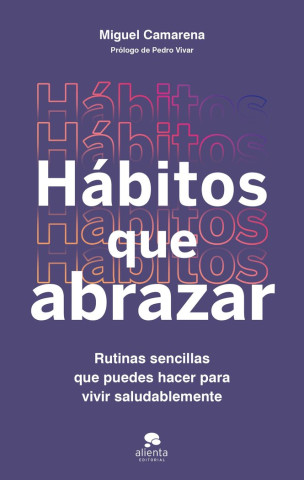 HABITOS QUE ABRAZAR (MIGUEL CAMARENA)(Carte)