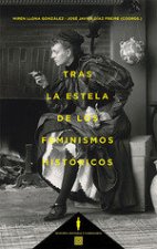 TRAS LA ESTELA DE LOS FEMINISMOS HISTORICOS